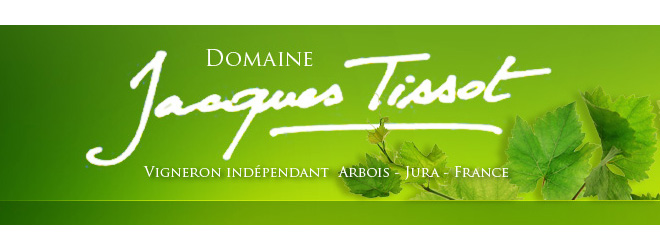 Domaine Jacques Tissot Arbois Vins du Jura Perc e du vin Jaune